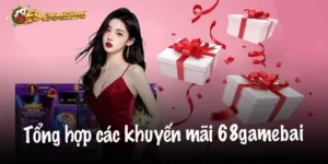Nạp Đầu 68 Game Bài Tặng 68K – Khuyến Mãi Hấp Dẫn Cho Tân Thủ